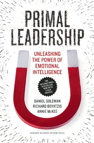 Primal Leadership, With A New Preface By The Authors : Unleashing the Power of Emotional Intelligence