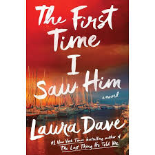The First Time I Saw Him : a novel