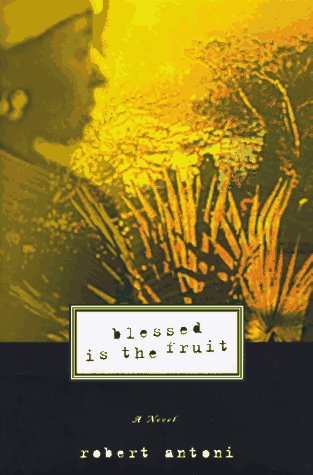 Blessed Is The Fruit : a novel