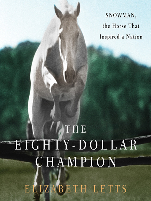 The Eighty-dollar Champion : Snowman, the Horse That Inspired a Nation